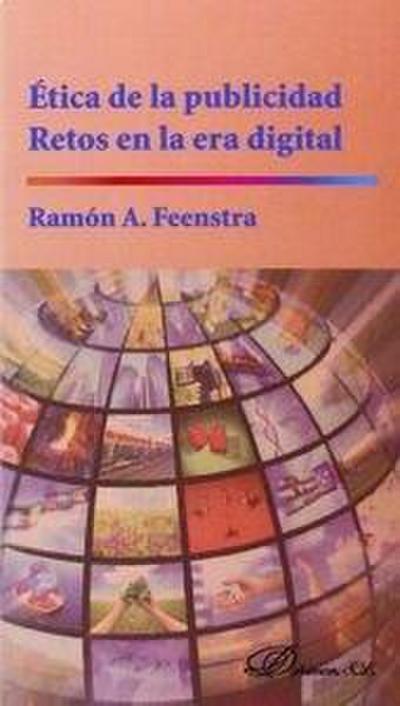 Ética de la publicidad : retos en la era digital