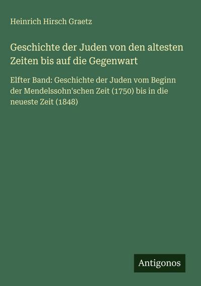 Geschichte der Juden von den altesten Zeiten bis auf die Gegenwart