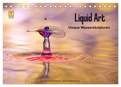 Liquid Art - Unique Wasserskulpturen (Tischkalender 2024 DIN A5 quer), CALVENDO Monatskalender