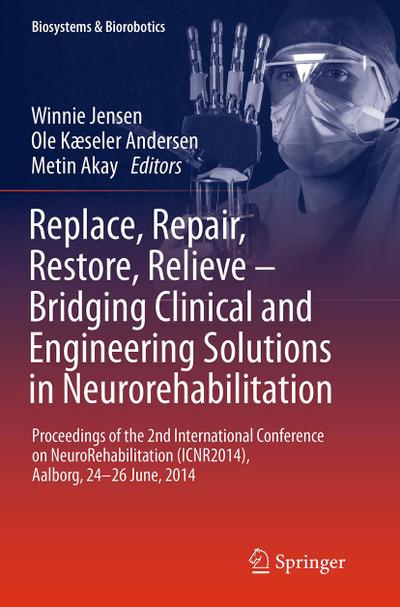Replace, Repair, Restore, Relieve - Bridging Clinical and Engineering Solutions in Neurorehabilitation