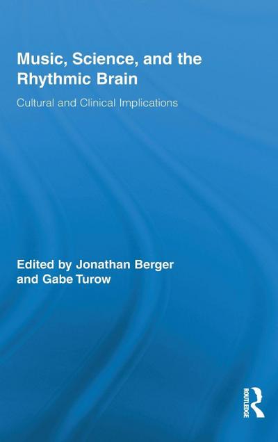 Music, Science, and the Rhythmic Brain