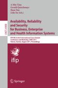 Availability, Reliability and Security for Business, Enterprise and Health Information Systems