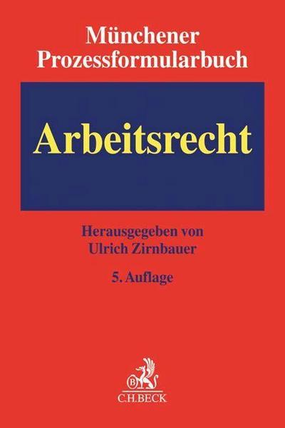 Münchener Prozessformularbuch  Bd. 6: Arbeitsrecht