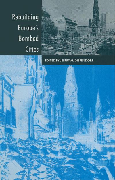 Rebuilding Europe’s Bombed Cities