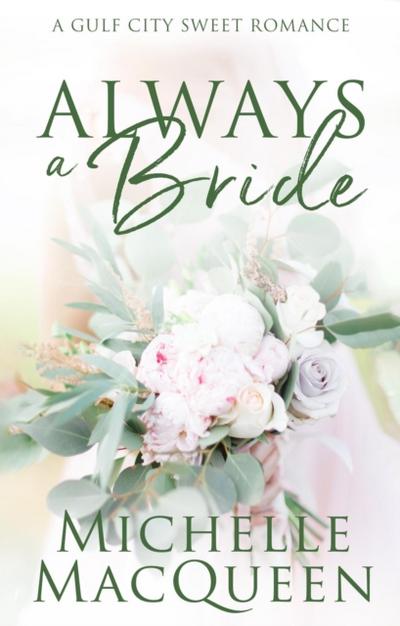 Always a Bride: A Small Town Sweet Romance