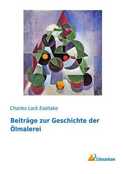 Beiträge zur Geschichte der Ölmalerei