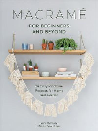 Macrame for Beginners and Beyond