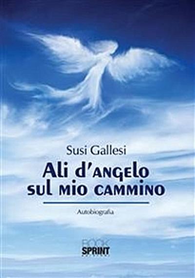 Ali d’angelo sul mio cammino