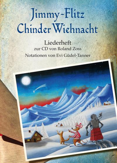 Jimmy Flitz ChinderWiehnacht . Liederheft