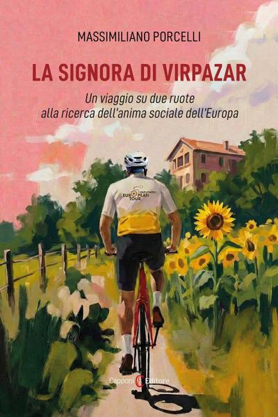 La signora di Virpazar. Un viaggio su due ruote alla ricerca dell’anima sociale dell’Europa