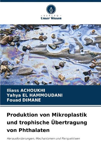 Produktion von Mikroplastik und trophische Übertragung von Phthalaten
