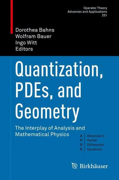 Quantization, PDEs, and Geometry