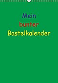Mein bunter Bastel / Fotokalender (Wandkalender 20