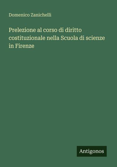 Prelezione al corso di diritto costituzionale nella Scuola di scienze in Firenze