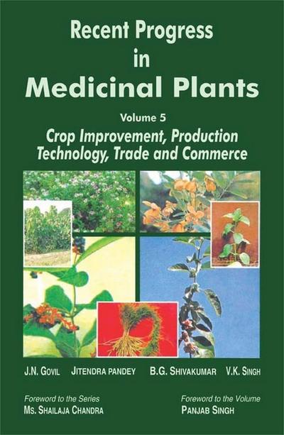 Recent Progress in Medicinal Plants (Crop Improvement, Production Technology, Trade and Commerce)