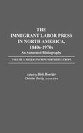The Immigrant Labor Press in North America, 1840s-1970s