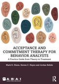 Acceptance and Commitment Therapy for Behavior Analysts