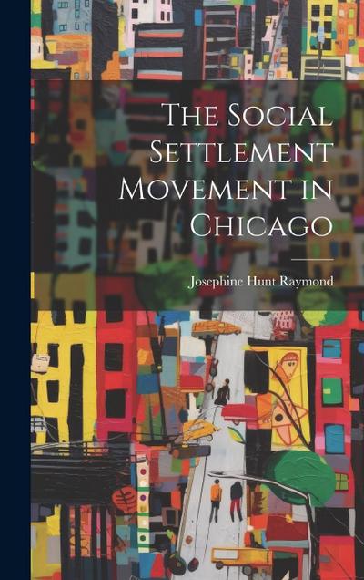 The Social Settlement Movement in Chicago