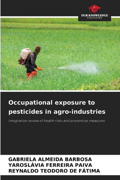 Occupational exposure to pesticides in agro-industries
