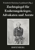 Zuchtspiegel für Eroberungskrieger, Advokaten und Aerzte