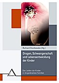 Drogen, Schwangerschaft und Lebensentwicklung der Kinder
