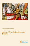 Jeanne d’Arc, die Jungfrau von Orleans