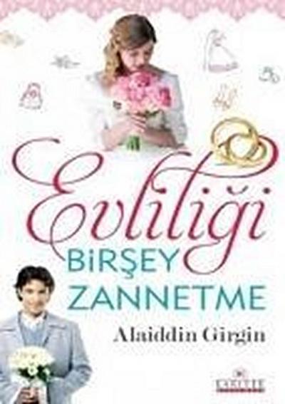 Evliligi Birsey Zannetme