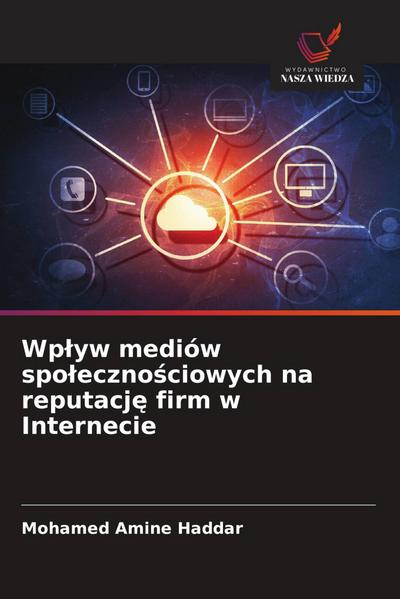 Wp¿yw mediów spo¿eczno¿ciowych na reputacj¿ firm w Internecie