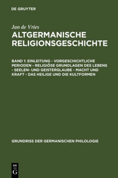 Einleitung - Vorgeschichtliche Perioden - Religiöse Grundlagen des Lebens - Seelen- und Geisterglaube - Macht und Kraft - Das Heilige und die Kultformen