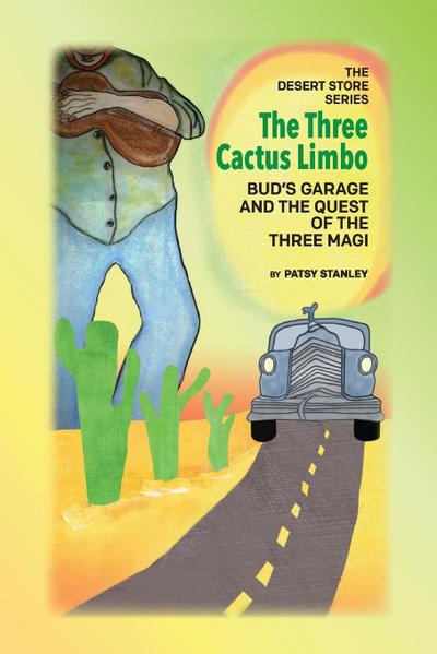 The Three Cactus Limbo  Bud’s Garage and the Quest of the Three Magi
