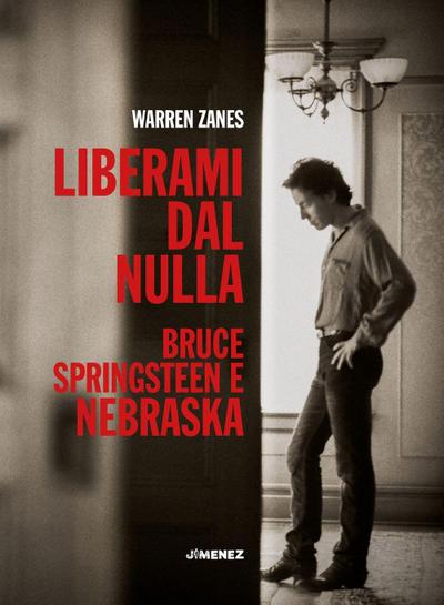 Liberami dal nulla. Bruce Springsteen e ’Nebraska’