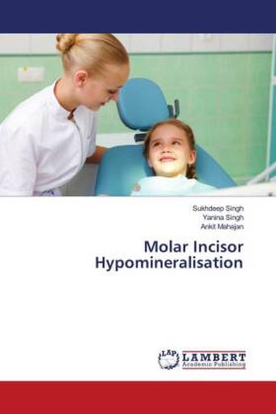 Molar Incisor Hypomineralisation