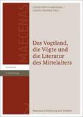 Das Vogtland, die Vögte und die Literatur des Mitt
