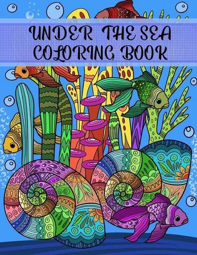 Under the Sea Coloring Book: Adult Coloring Fun, Stress Relief Relaxation and Escape