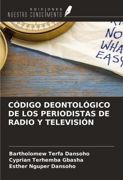 CÓDIGO DEONTOLÓGICO DE LOS PERIODISTAS DE RADIO Y TELEVISIÓN