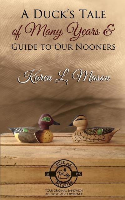 A Duck’s Tale of Many Years & Guide to Our Nooners