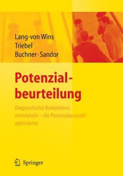 Potenzialbeurteilung - Diagnostische Kompetenz entwickeln, die Personalauswahl optimieren