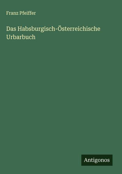 Das Habsburgisch-Österreichische Urbarbuch