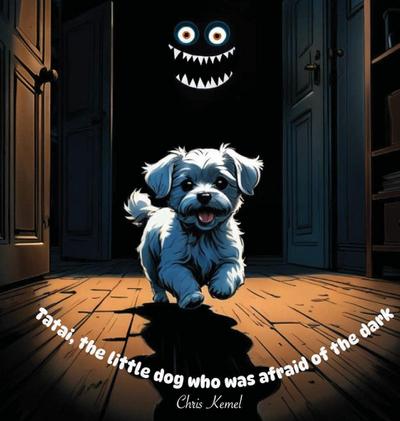 Kemel, C: Tatai, the little dog who was afraid of the dark