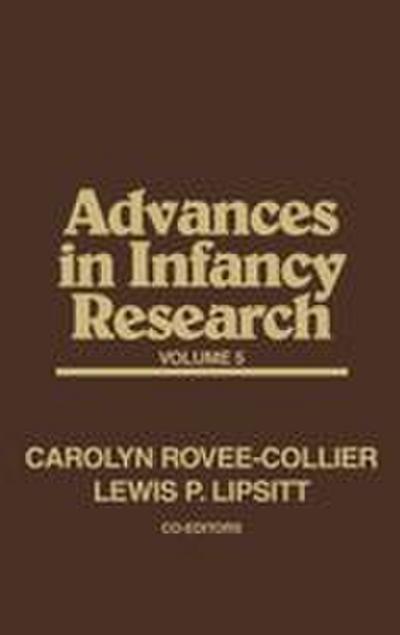 Advances in Infancy Research, Volume 5