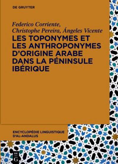 Encyclopédie linguistique d’Al-Andalus Les toponymes et les anthroponymes d’origine arabe dans la Péninsule Ibérique