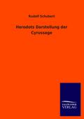 Herodots Darstellung der Cyrussage