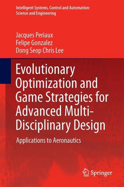 Evolutionary Optimization and Game Strategies for Advanced Multi-Disciplinary Design