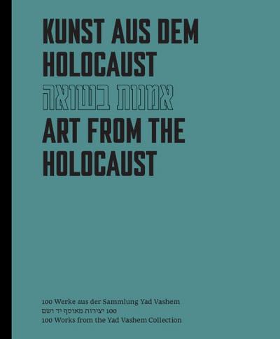 Kunst aus dem Holocaust/Art from the Holocaust