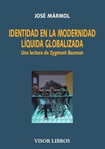 Identidad en la modernidad líquida globalizada : una lectura de Zygmunt Bauman