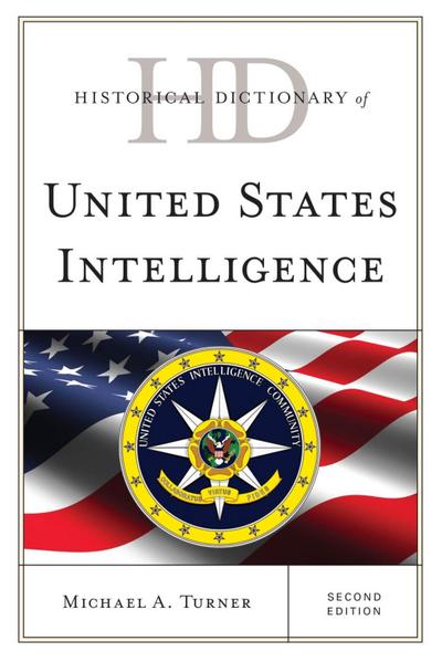 Turner, M: Historical Dictionary of United States Intelligen