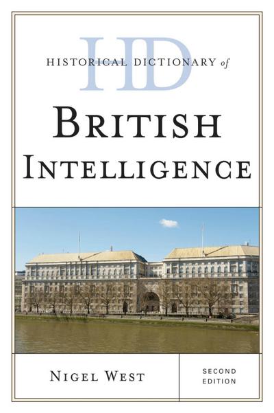 West, N: Historical Dictionary of British Intelligence