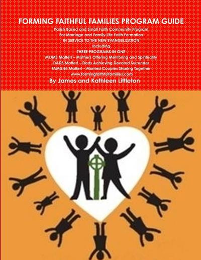 FORMING FAITHFUL FAMILIES PROGRAM GUIDE
