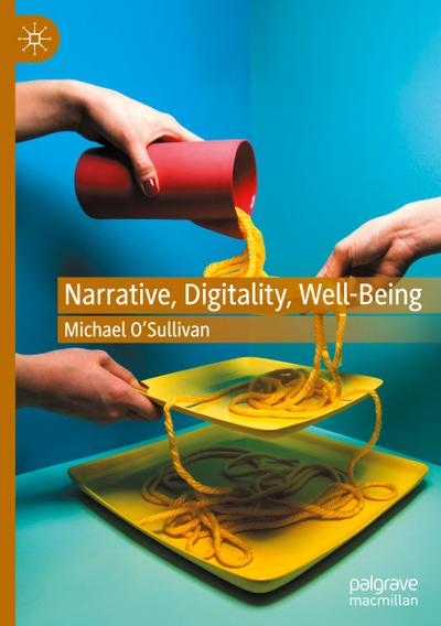 Narrative, Digitality, Well-Being