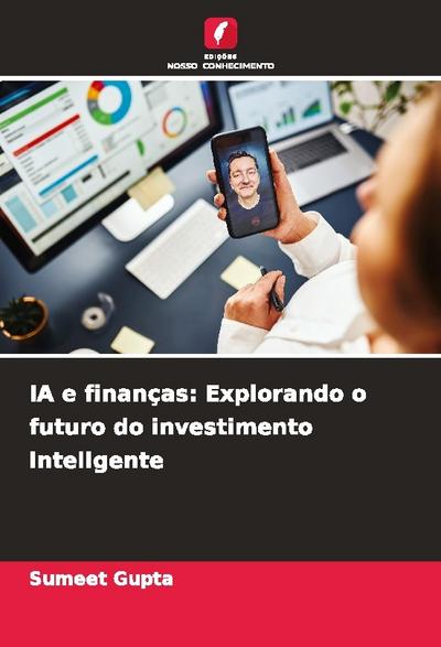 IA e finanças: Explorando o futuro do investimento inteligente